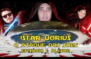 Istár Uórius | O Ataque dos Sobs | Episódio 1: Alêsob (vídeo alterado)