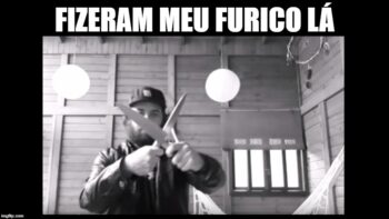 Fizeram Meu Furico Lá