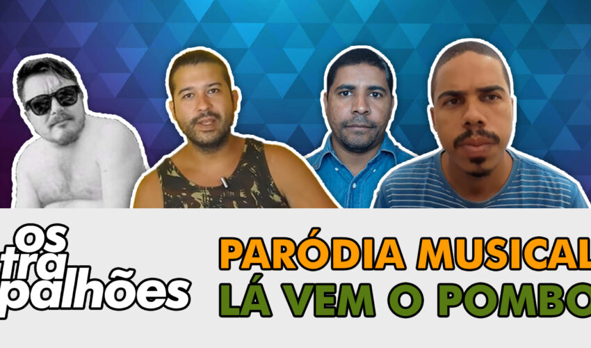 Raça Prana – Lá vem o Pombo