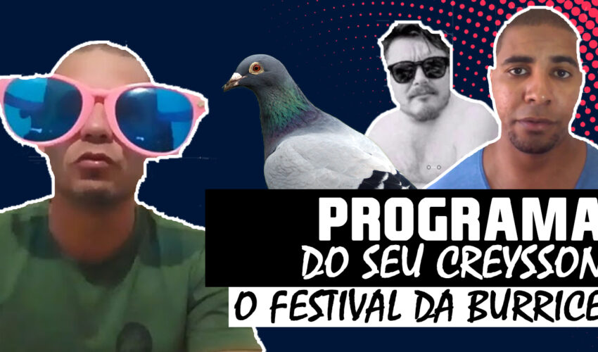 Programa do seu creysson EP3 – O FESTIVAL DA BURRICE