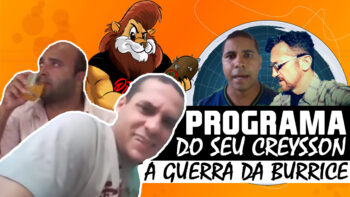 Programa do seu creysson EP 2 – A GUERRA DA BURRICE