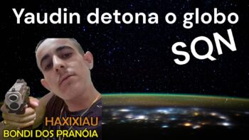 Yaudin detona o globo (SQN)