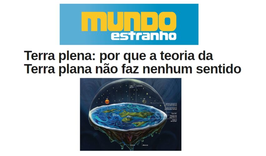 Terraplanista Refuta Revista Mundo Estranho Usando sua Inteligência Natural!