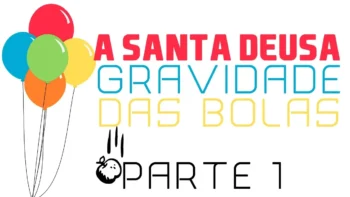 A SANTA DEUSA GRAVIDADE DAS BOLAS PARTE 1