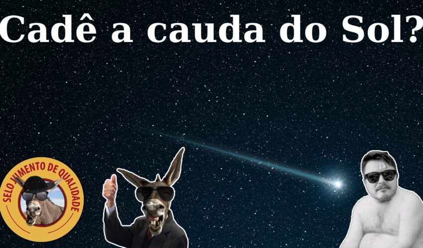 Cadê a cauda do Sol?