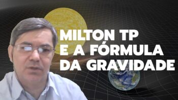 Milton TP e a Fórmula da Gravidade