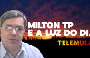 Milton TP e a Luz do Dia