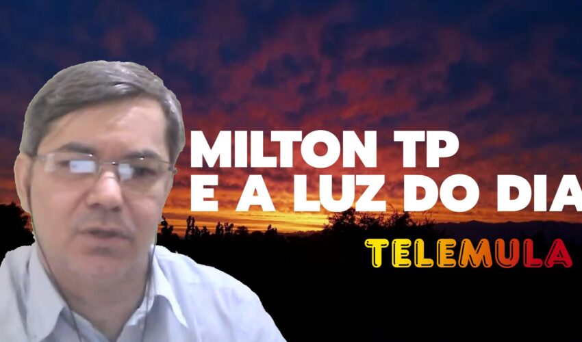 Milton TP e a Luz do Dia