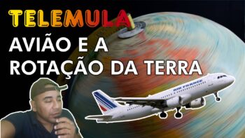 TELEMULA – Avião e a rotação da terra