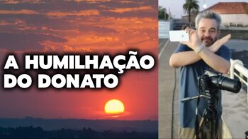 A HUMILHAÇÃO DO DONATO