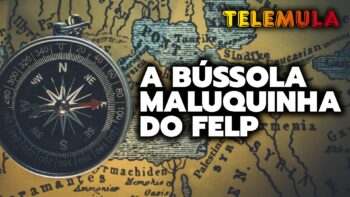 A Bússola maluquinha do Felp