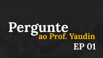 Pergunte ao Prof. Yaudin – EP 01 – (In memoriam)