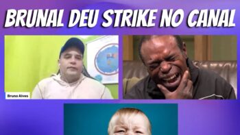 Brunal deu strike no canal