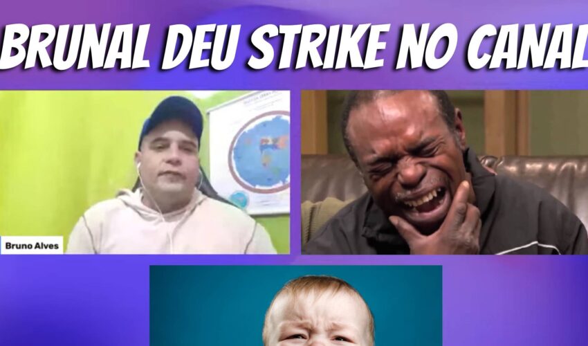 Brunal deu strike no canal