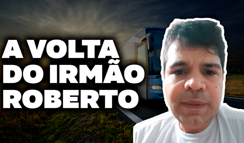 A VOLTA DO IRMÃO ROBERTO