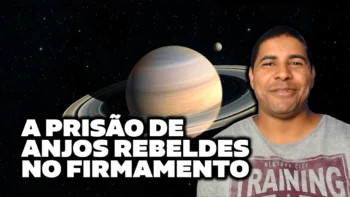 LEANDRO E A PRISÃO DE ANJOS REBELDES NO FIRMAMENTO