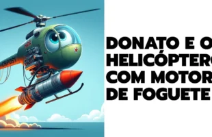 Donato e o Helicóptero com Motor de Foguete