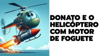 Donato e o Helicóptero com Motor de Foguete