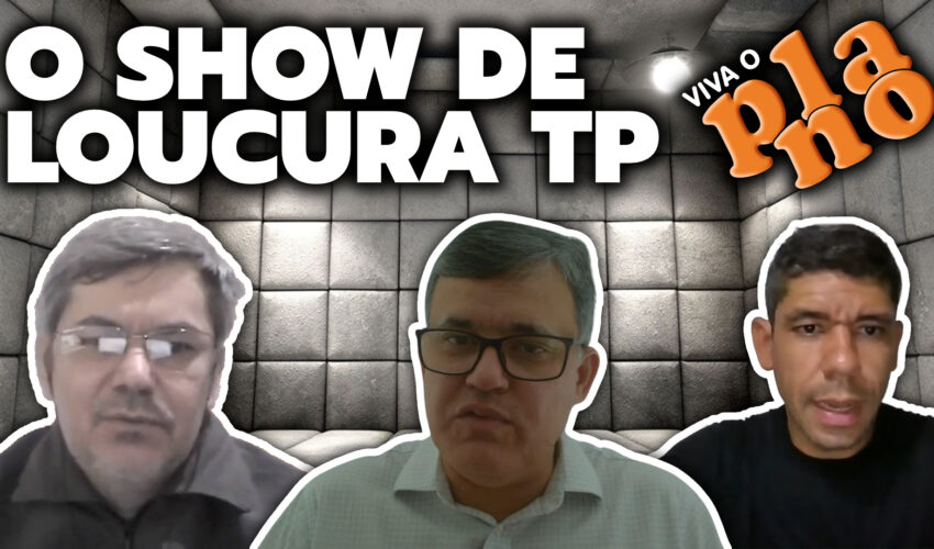 VIVA O PLANO – O SHOW DE LOUCURA TP