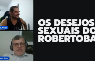 OS DESEJOS SEXUAIS DO ROBERTOBA