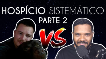 SISTEMÁTICO VS ALESOB – O HOSPÍCIO CONTINUA (PARTE 2)