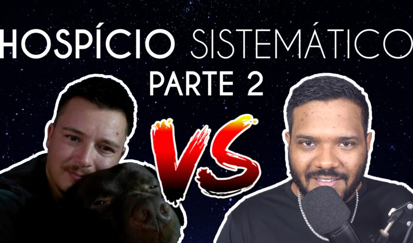 SISTEMÁTICO VS ALESOB – O HOSPÍCIO CONTINUA (PARTE 2)