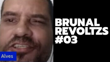 BRUNAL REVOLTZS #03 – VÍDEO CURTO