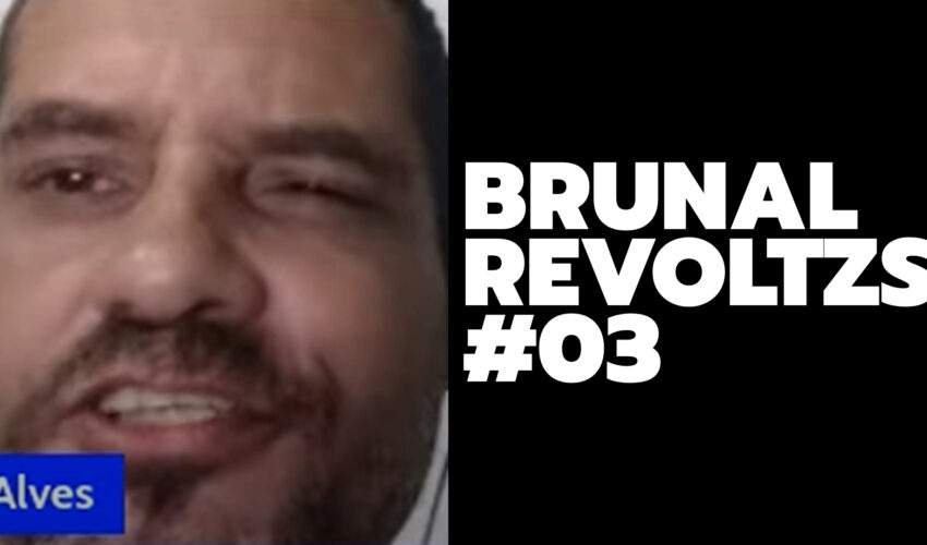 BRUNAL REVOLTZS #03 – VÍDEO CURTO