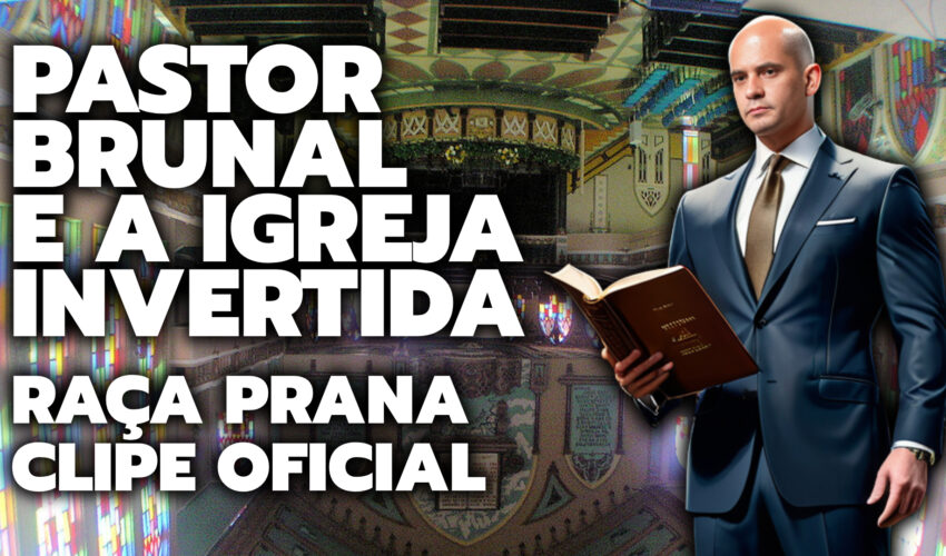 RAÇA PRANA – PASTOR BRUNAL E A IGREJA INVERTIDA