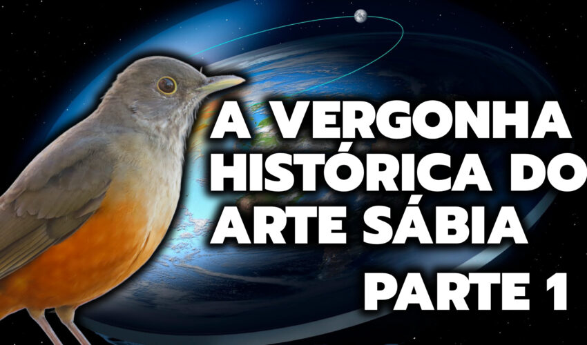 A VERGONHA HISTÓRICA DO ARTE SÁBIA – PARTE 1