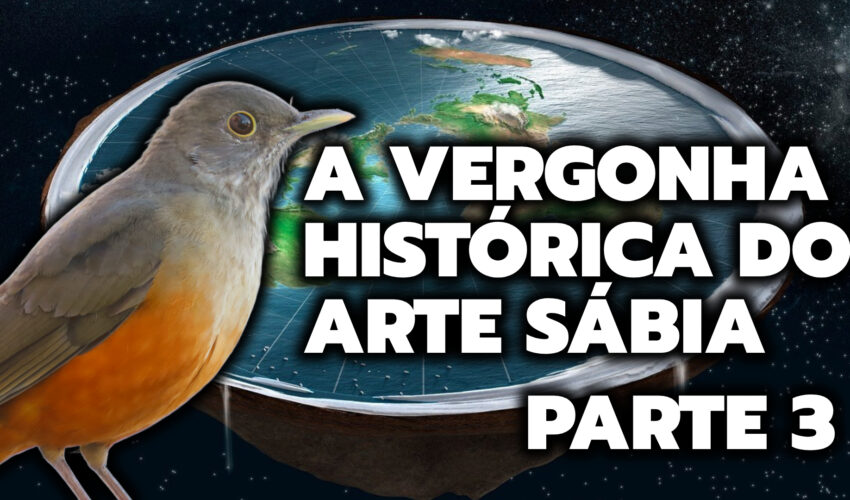 A VERGONHA HISTÓRICA DO ARTE SÁBIA – PARTE 3