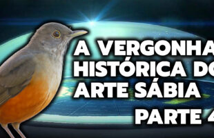 A VERGONHA HISTÓRICA DO ARTE SÁBIA – PARTE 4