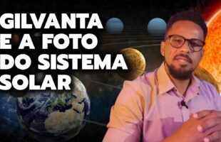 GILVANTA E A FOTO DO SISTEMA SOLAR