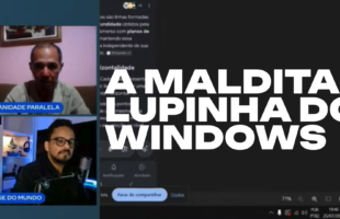 A Maldita Lupinha do Windows